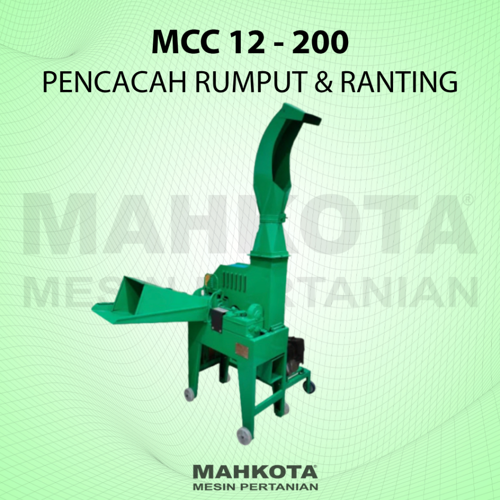 MAHKOTA MESIN PENCACAH RUMPUT, DAUN, DAN RANTING MCC 12-200 (GARANSI RESMI)