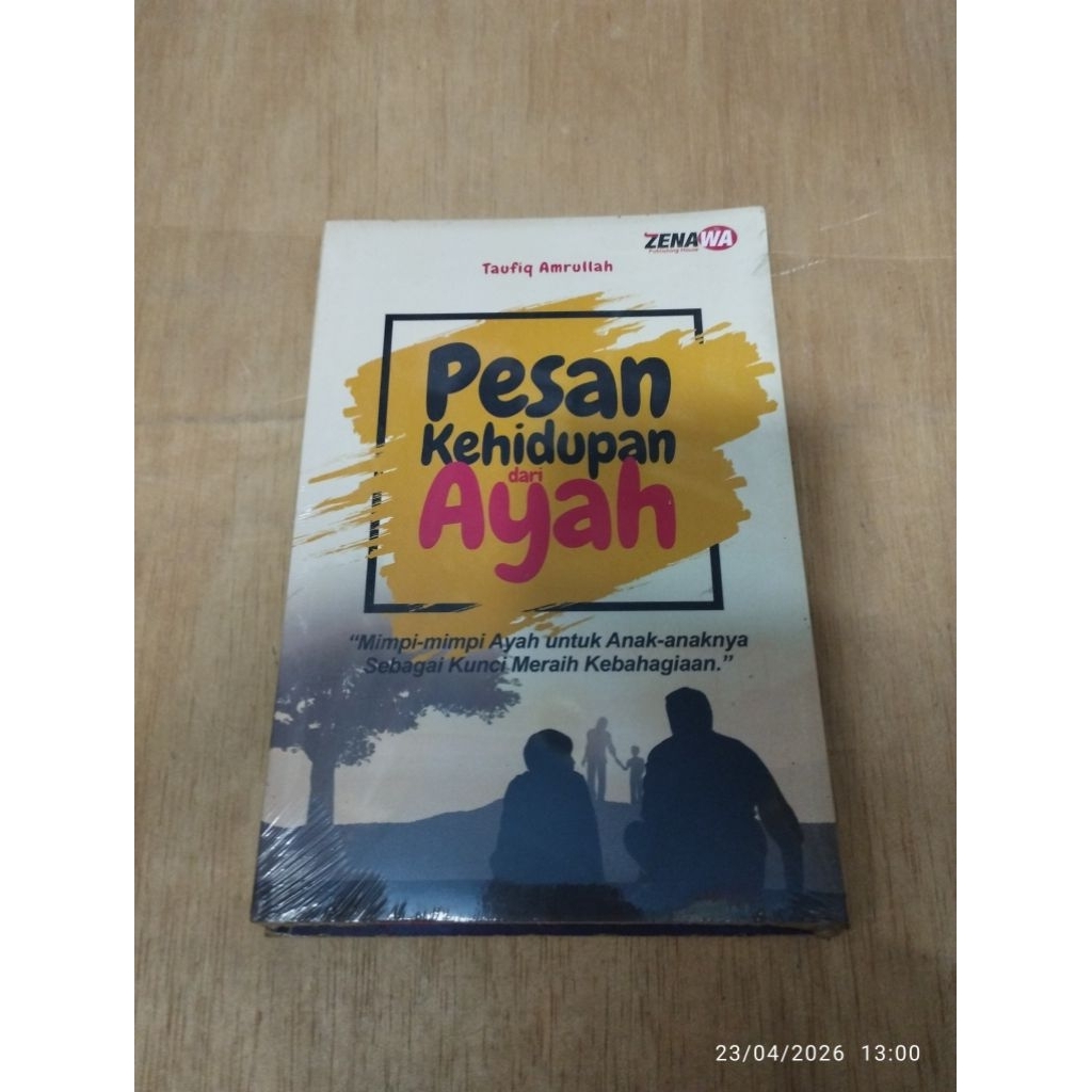 Buku Original Pesan Kehidupan Dari Ayah Mimpi Mimpi Ayah Untuk Anaknya Sebagai Kunci Meraih Kebahagi