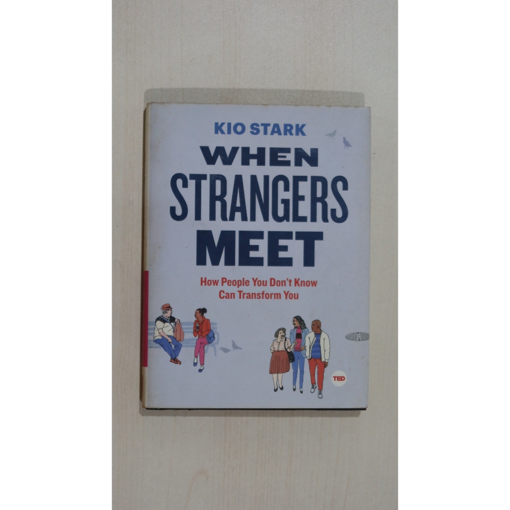 When Strangers Meet: How People You Don't Know Can Transform You. Author by Kio Stark.  ISBN: 978150