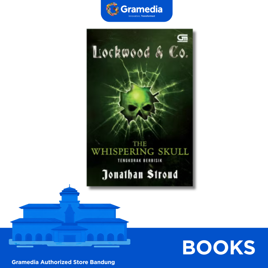 Gramedia Bandung - Lockwood & Co#2: Tengkorak Berbisik (The Whispering Skull) • Jonathan Stroud