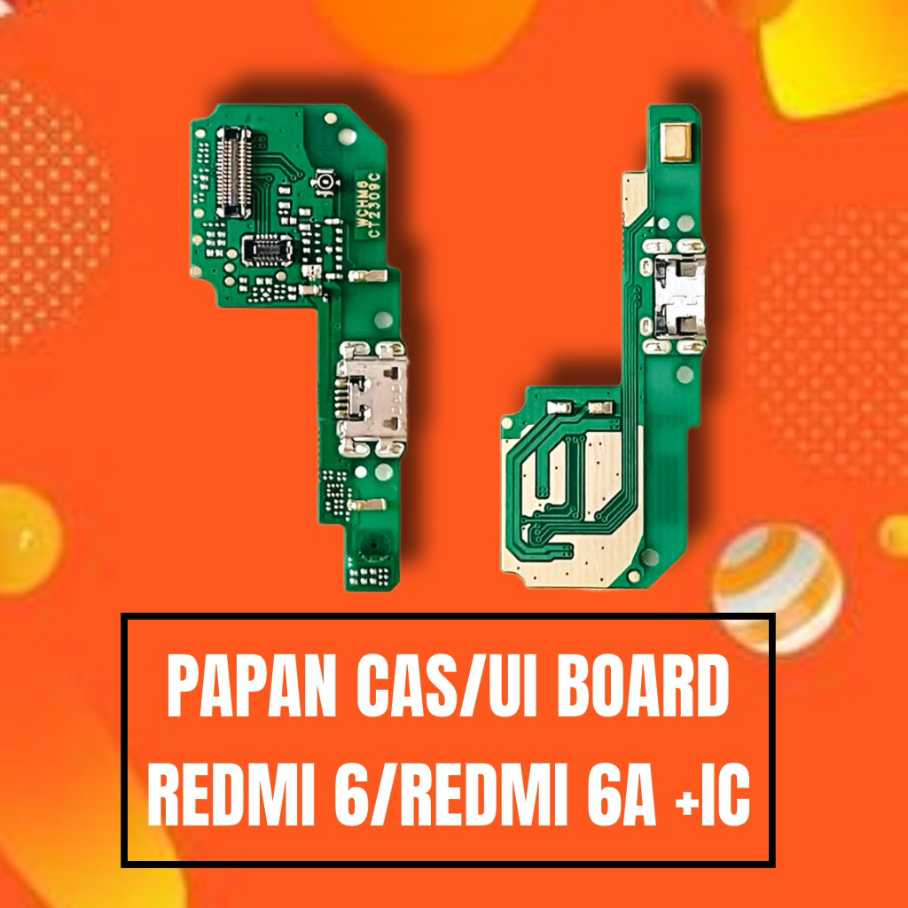 PAPAN CAS/UI BOARD REDMI 6/REDMI 6A +IC