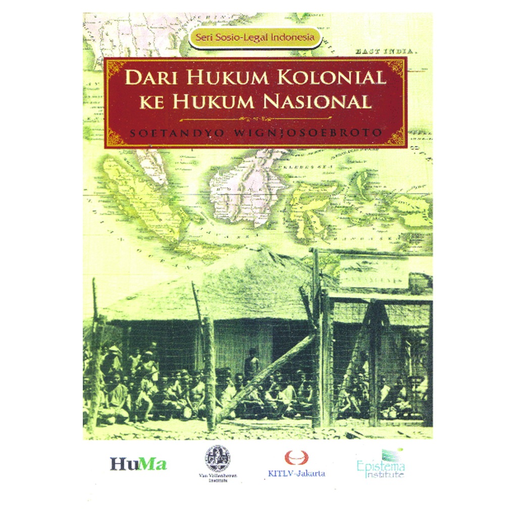 Dari Hukum Kolonial ke Hukum Nasional - Soetandyo Wignjosoebroto