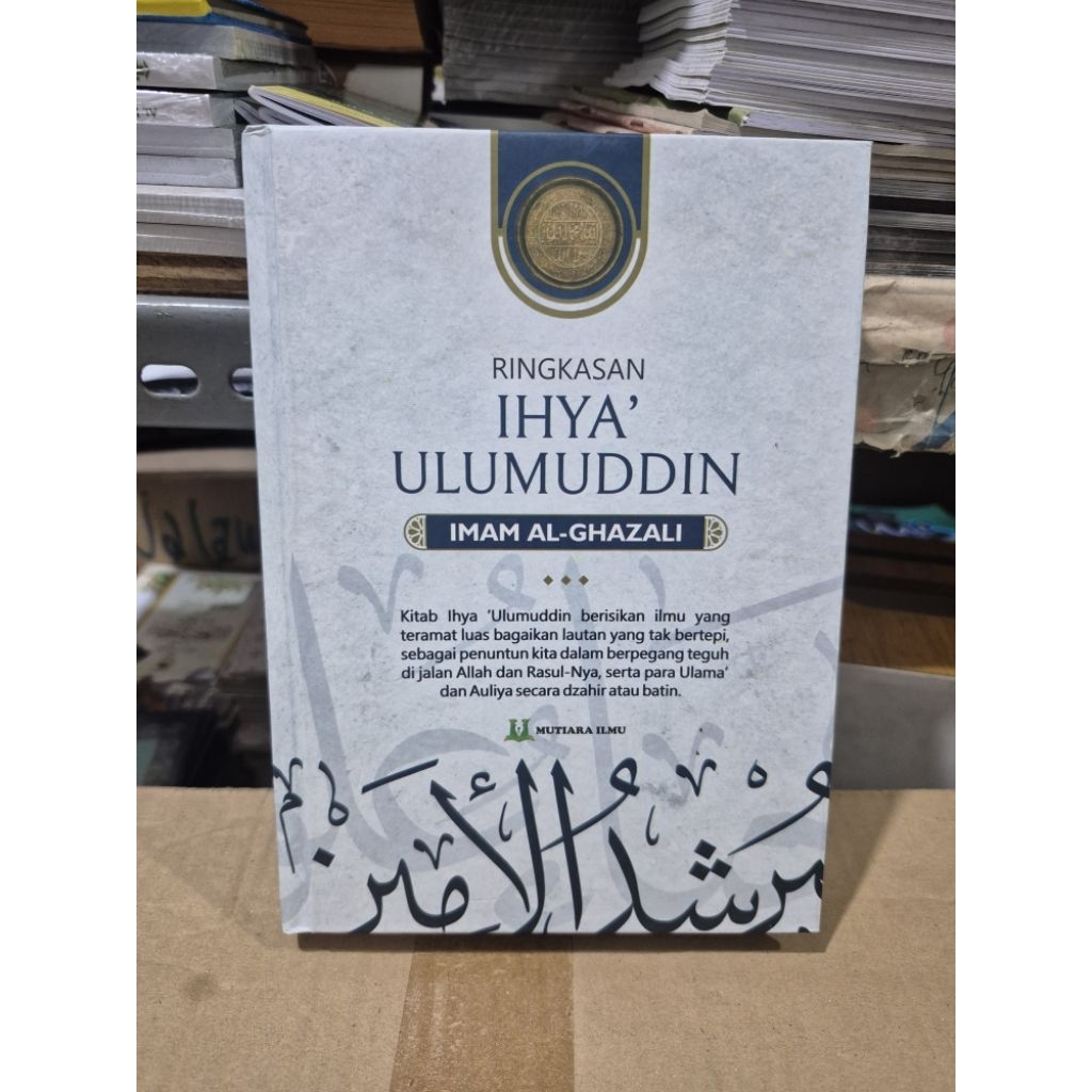 Terjemah Ringkasan Ihya' Ulumuddin - Terjemah Ihya Ulumiddin Imam Ghozali Lux - Mutiara Ilmu