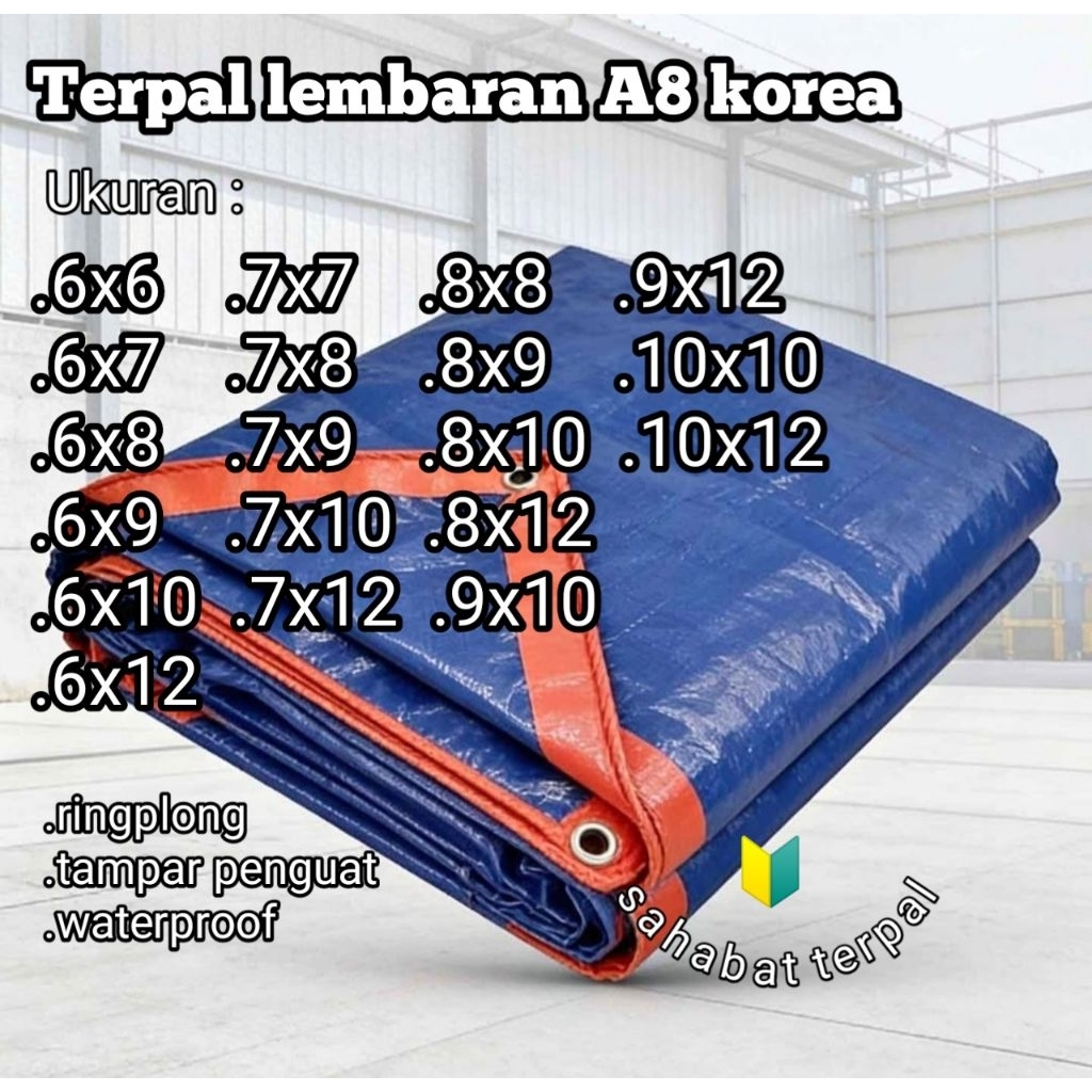 Terpal lembaran A8 korea ukuran 6x6 6x7 6x8 6x9 6x10 6x12 7x7 7x8 7x9 7x10 8x8 8x9 8x10 8x12