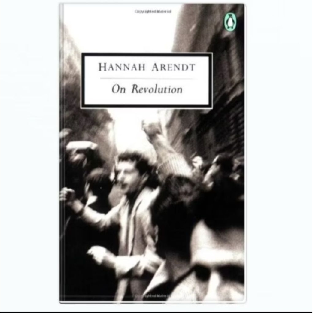 On Revolution- Hannah Arendt