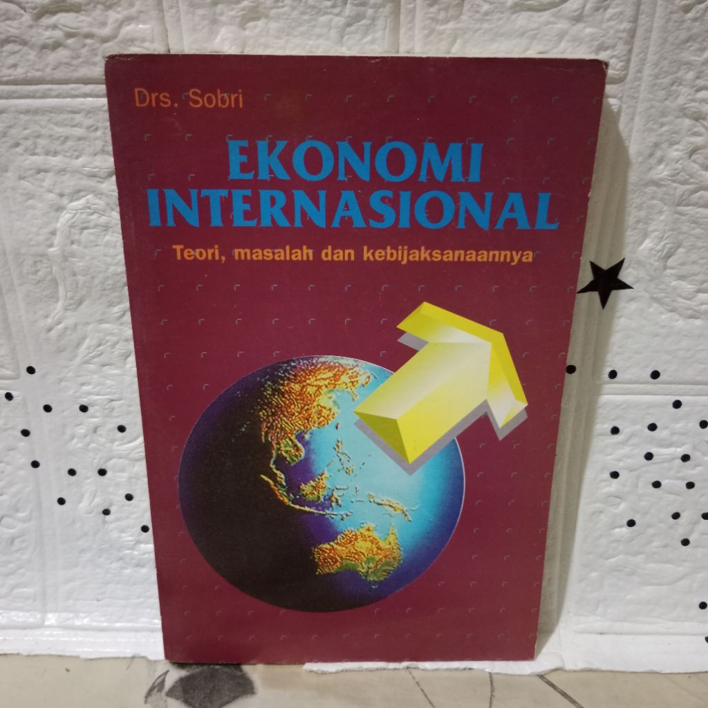 BUKU EKONOMI INTERNASIONAL TEORI, MASALAH DAN KEBIJAKSANAANNYA