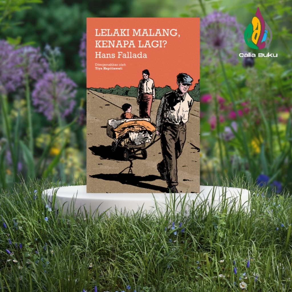 Novel Lelaki Malang, Kenapa Lagi? — Hans Fallada