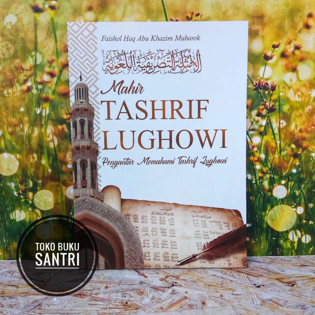 Mahir Tasrif Tashrif Lughowi Lugowi ~ Pengantar Memahami Tasrif Lughowi
