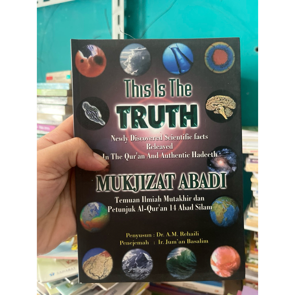 BUKU THIS IS THE YOU TRUTH MUKJIZAT ABADI TEMUAN ILMIAH MUTAKHIR DAN PETUNJUK AL QURAN 14 ABAD SIAM