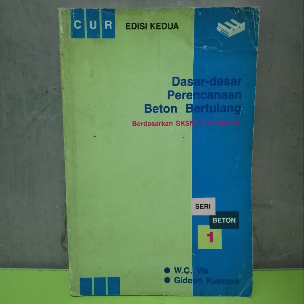SERI BETON 1 DASAR-DASAR PERENCANAAN BETON BERTULANG EDISI KEDUA OLEH VIS DAN GIDEON KUSUMA