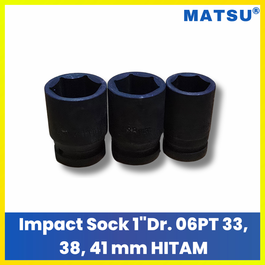 MATSU Mata Kunci Sok Hitam 1" Dr 6PT 33 38 41 mm - Impact Socket Heavy Duty Alat Berat