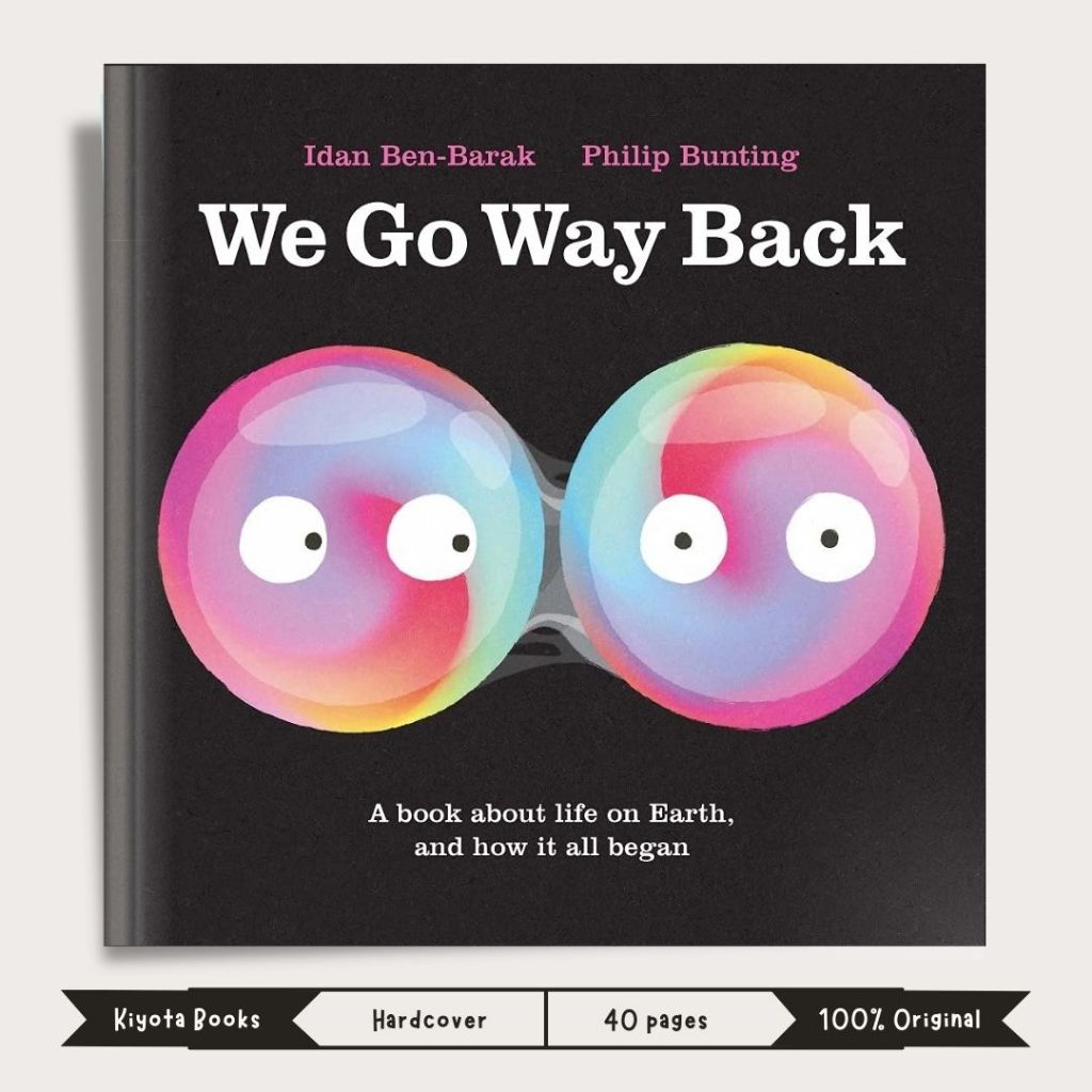 We Go Way Back: A Book About Life on Earth and How it All Began | by Idan Ben-Barak (Author), Philip
