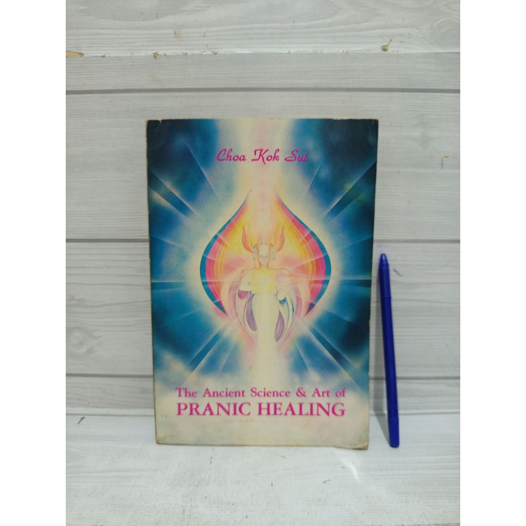 The Ancient Science & Art of PRANIC HEALING PRACTICAL MANUAL ON PARANORMAL HEALING BY Choa Kok Sui