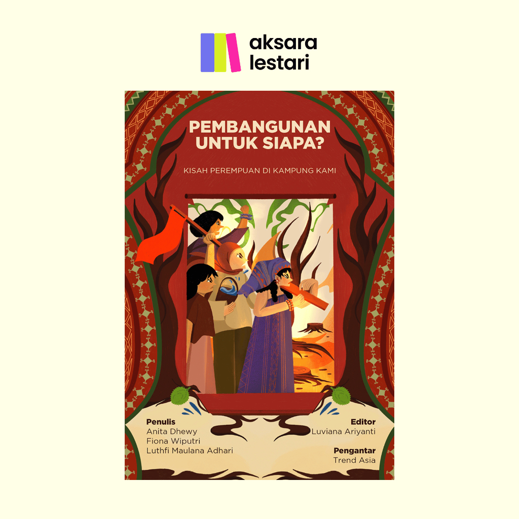 Buku Pembangunan untuk Siapa: Kisah Perempuan di Kampung Kami (Non Fiksi Sosial-Politik Indonesia)