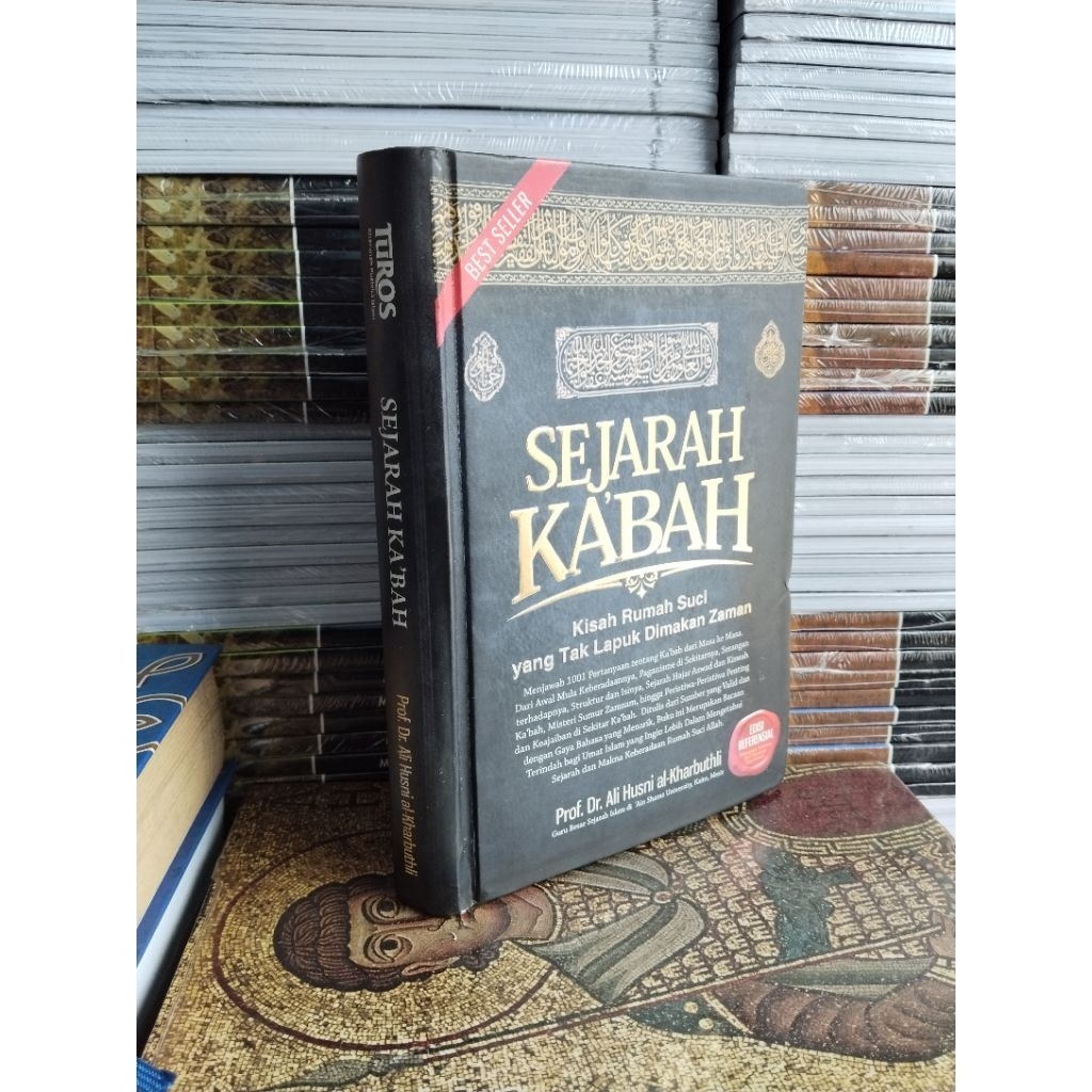 SEJARAH KA'BAH KISAH RUMAH SUCI YANG TAK LAPUK DIMAKAN ZAMAN PROF DR ALI HUSNI AL KHARBUTHLI