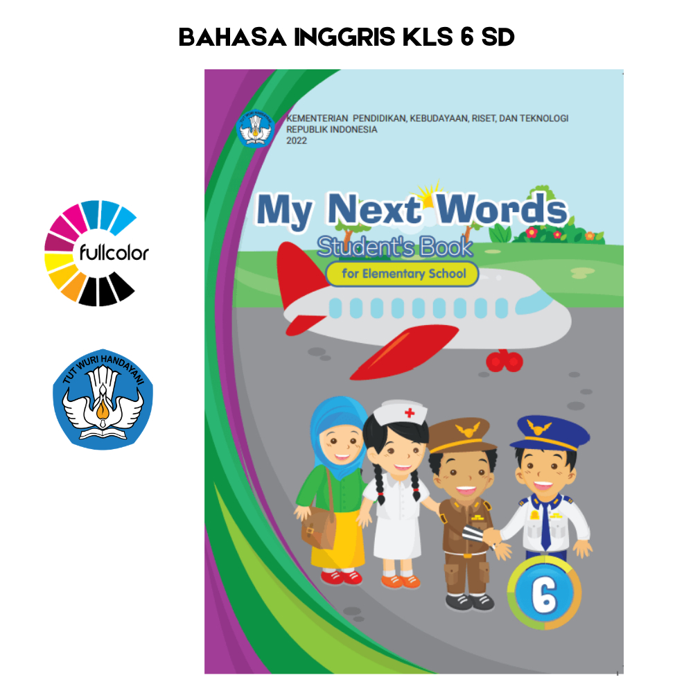 Buku Siswa BAHASA INGGRIS KELAS 6 SD Kurikulum Merdeka Bahasa Inggris My Next Words Kelas 6 SD