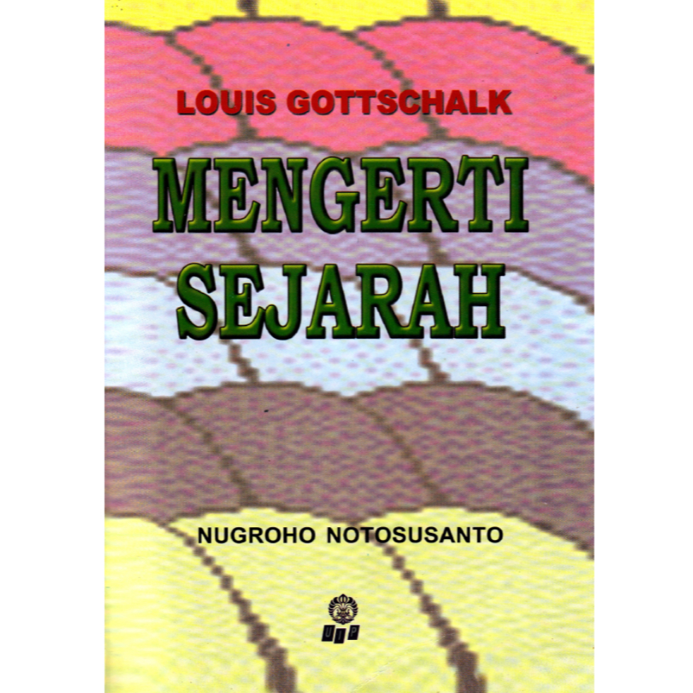 Mengerti Sejarah - penerjemah Nugroho Notosusanto