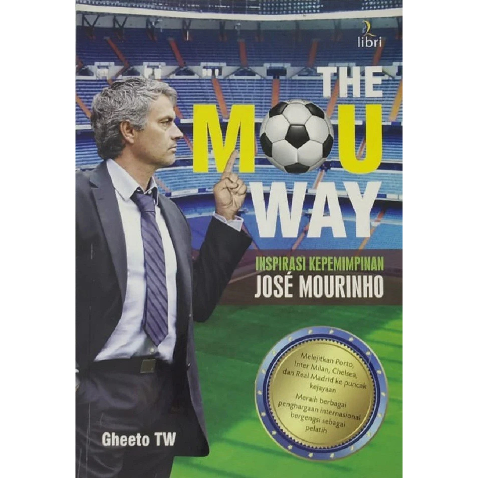 THE MOU WAY (inspirasi kepemimpinan Jose Mourinho)