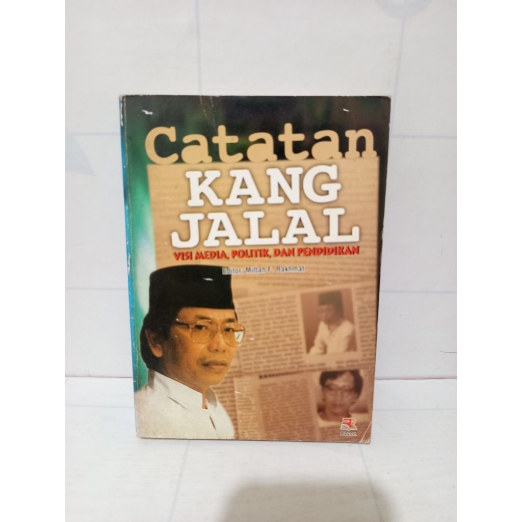 Buku Catatan Kang Jalal: Visi Media Politik Dan Pendidikan by Jalaluddin Rakhmat