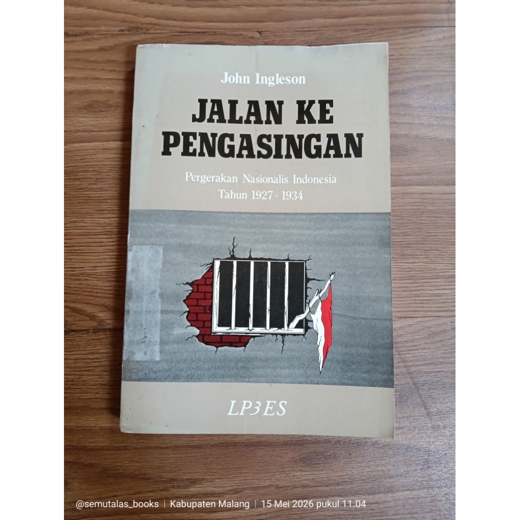 John Ingleson Jalan ke Pengasingan; Pergerakan Kaum Nasionalis Indonesia Tahun 1927-1934