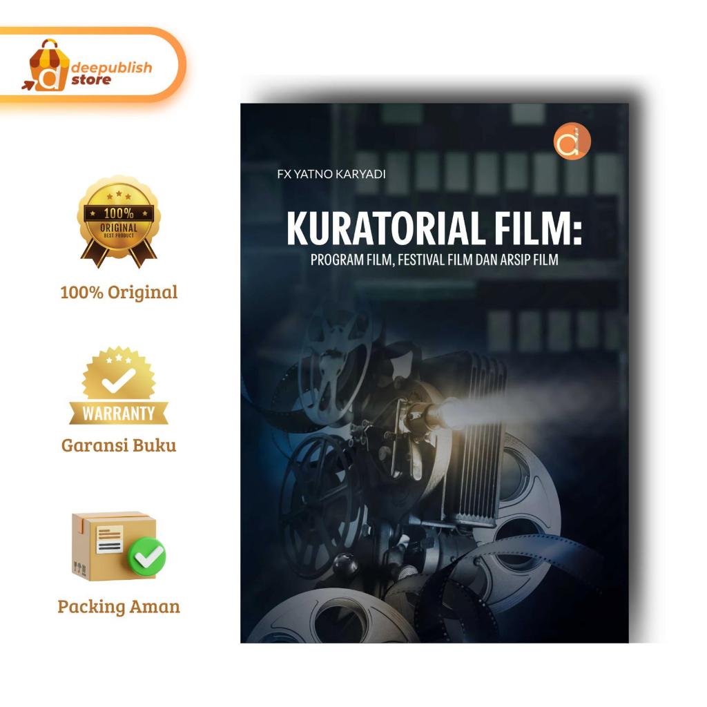 BUKU KURATORIAL FILM : PROGRAM FILM, FESTIVAL FILM DAN ARSIP FILM | Buku Perfilman | FX Yatno Karyad