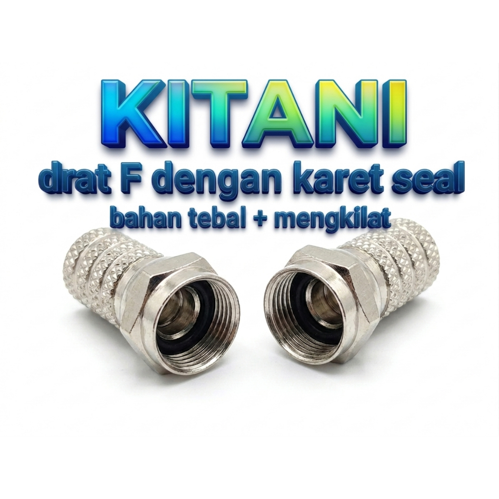 Jek Konektor TV F drat seal karet - TV drat utk ANTENA TV besi - bnc cctv merk kitani