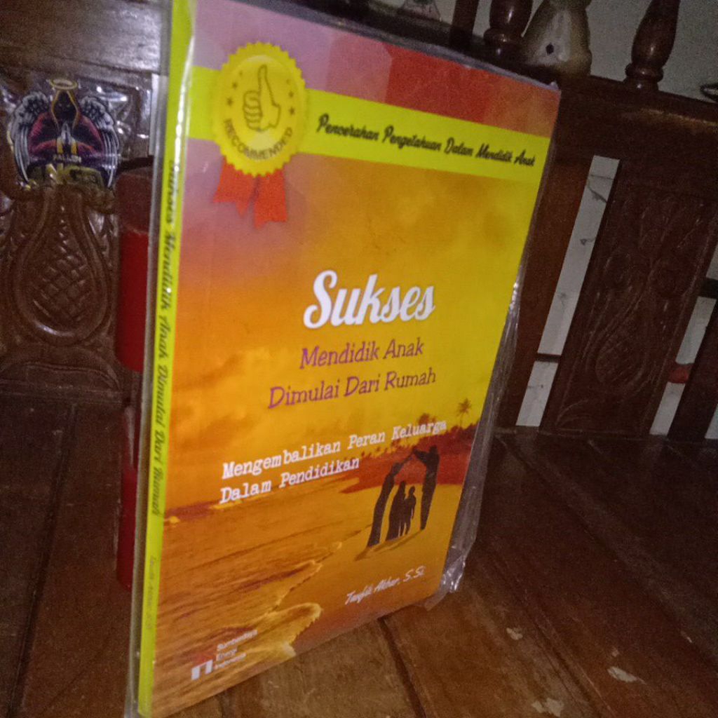 SUKSES MENDIDIK ANAK DIMULAI DARI RUMAH