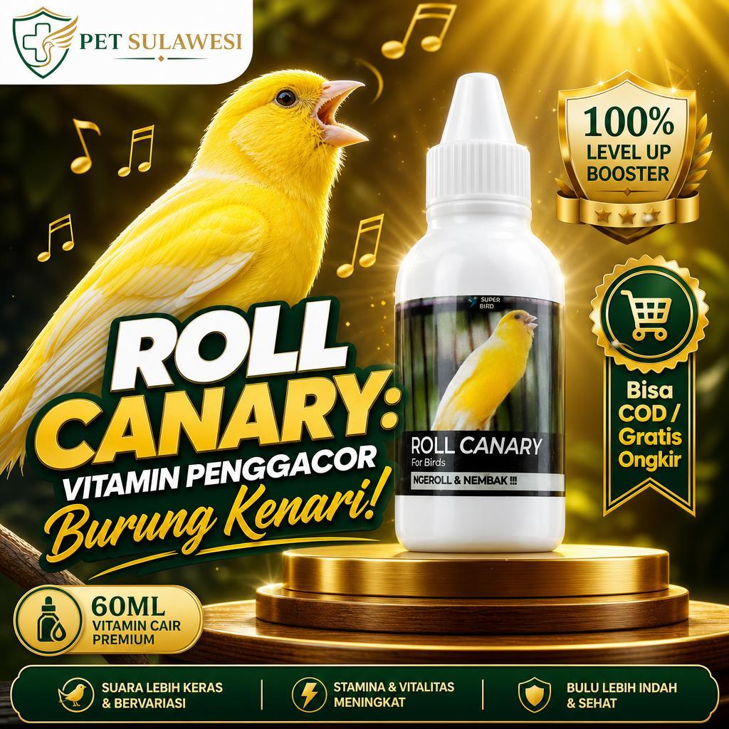 ROLL CANARY Vitamin Burung Kenari Penggacor Kicau Ampuh | Obat Doping Booster Gacor Ngeroll Nembak N