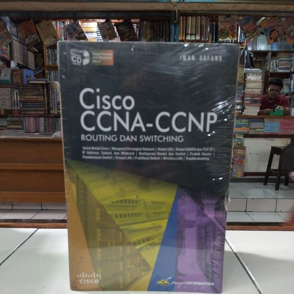 buku Informatika Cisco CCNA-CCNP : ROUTING DAN SWITCHING : seluk beluk Cisco : Iwan Sofana