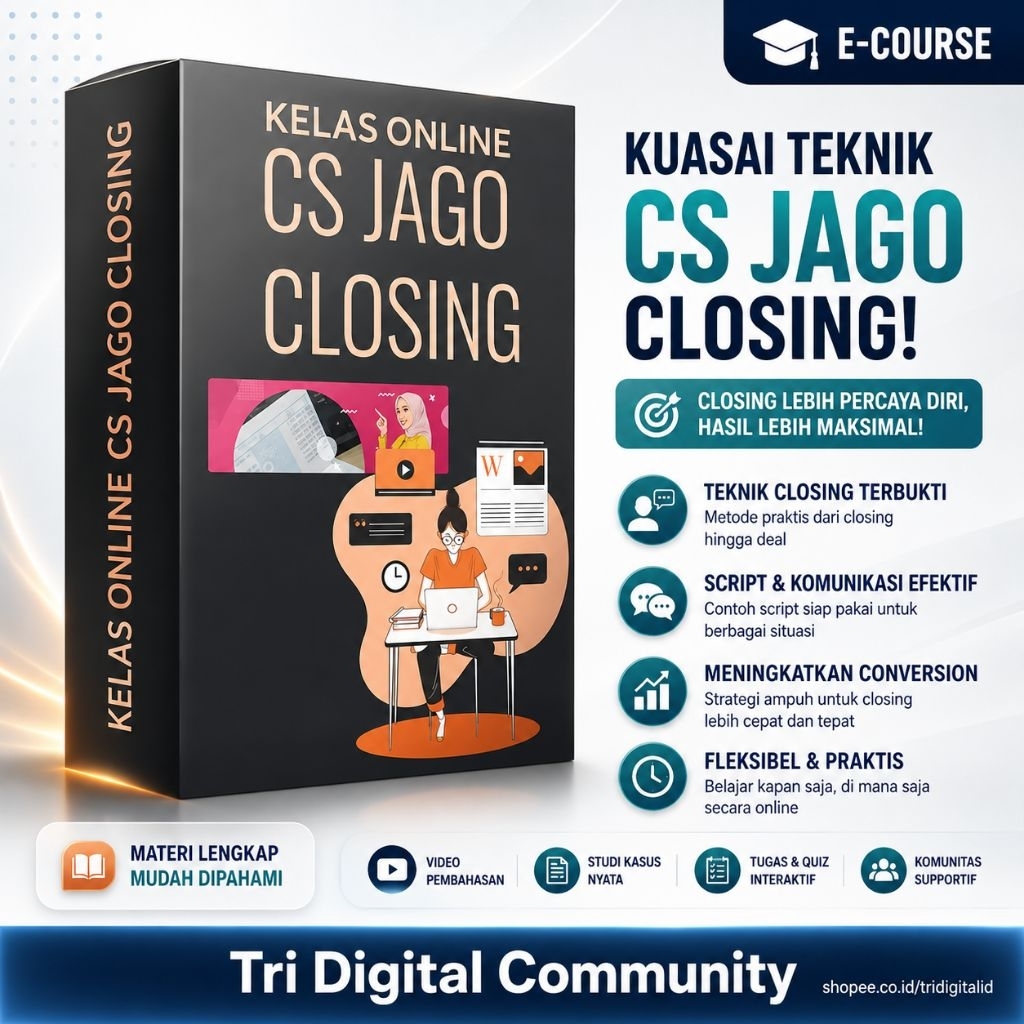 KELAS CS JAGO CLOSING - Ecourse Customer Service Banyak closingan penjualan- Tri Digital