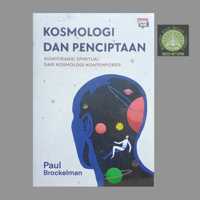 Buku Kosmologi dan Penciptaan - Signifikansi Spiritual Dari Kosmologi Kontemporer - Paul Brockelman