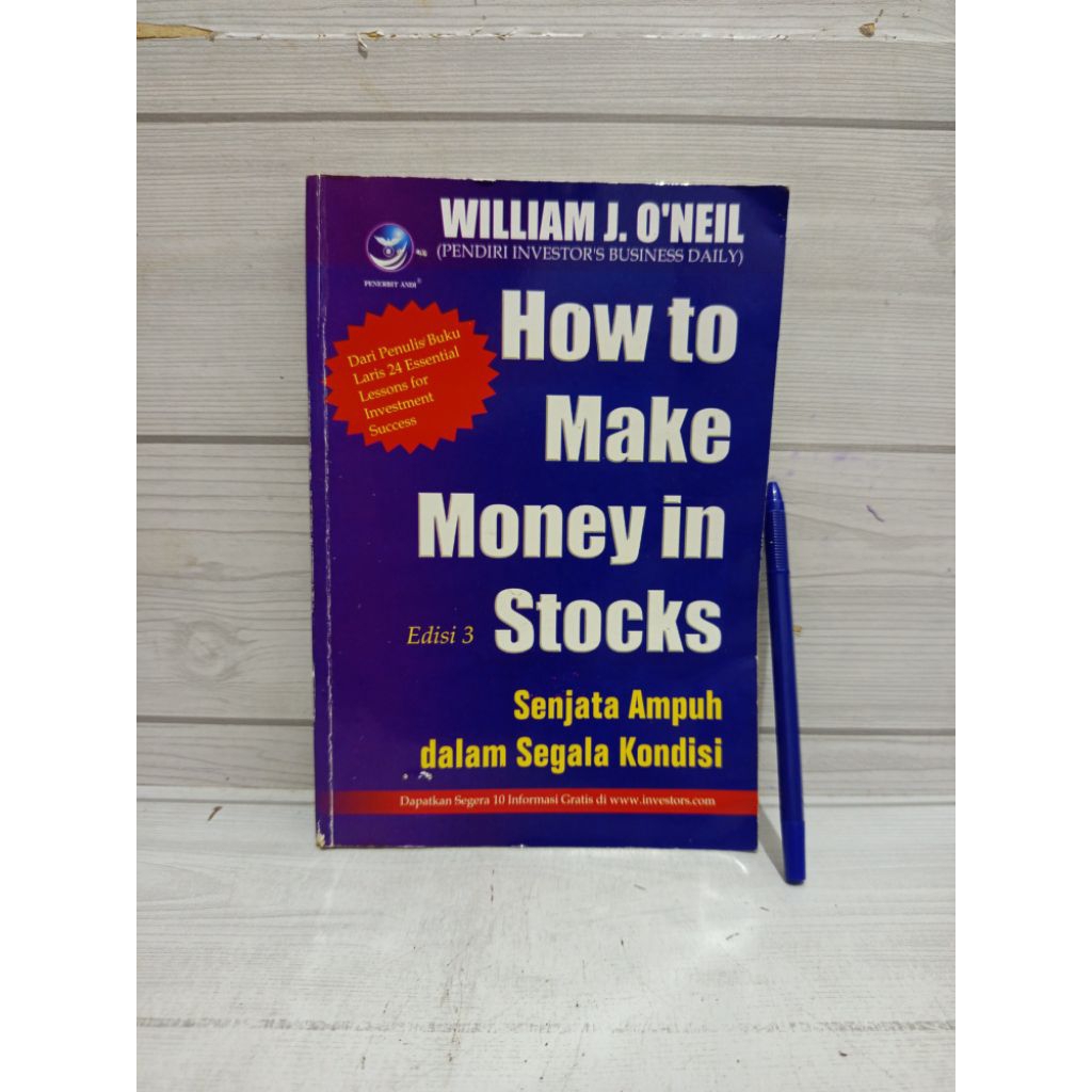 How to Make Money in Stocks Senjata Ampuh dalam Segala Kondisi BY WILLIAM J. O'NEIL ( PENDIRI INVEST
