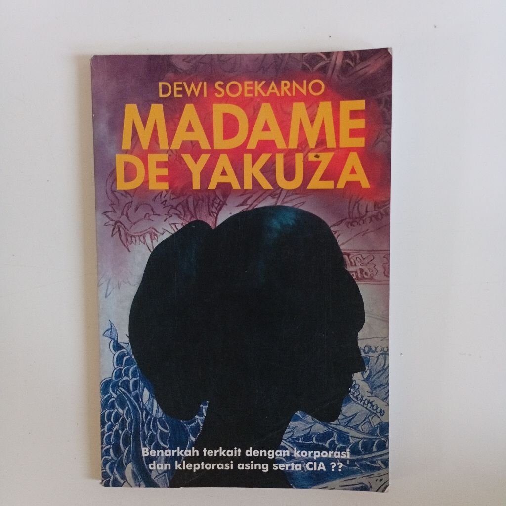 Buku Dewi Soekarno Madame De Yakuza Kuntjoro Hadi