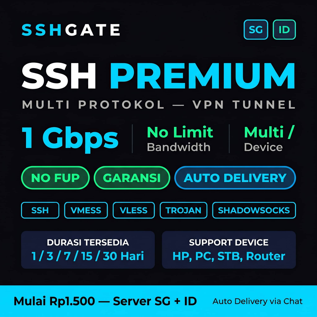 Akun SSH Premium Vmess Vless Trojan Shadowsocks VPN Tunnel SG ID Full Speed No FUP Garansi