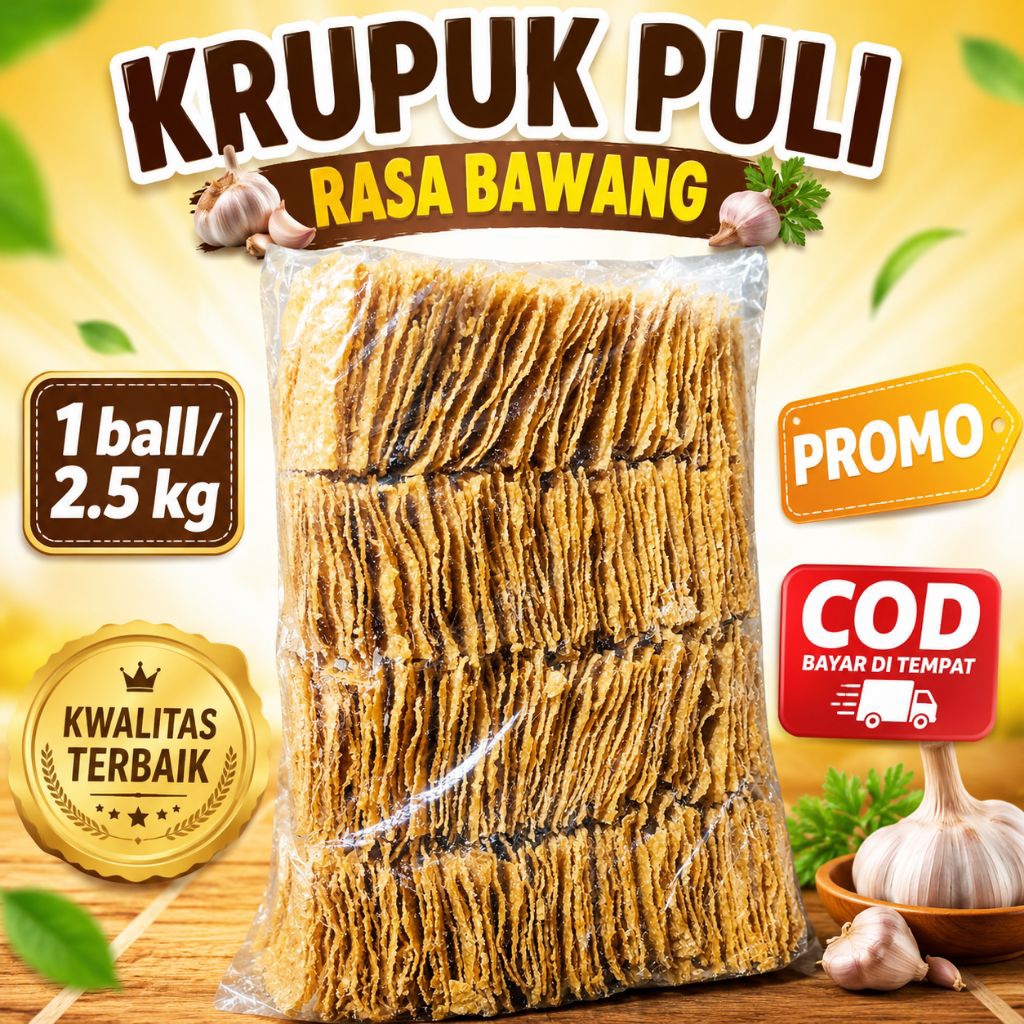 KRUPUK PULI 1 BALL I KRUPUK PULI RASA BAWANG 2.5 KG I KRUPUK KERIPIK PULI BAWANG GURIH I KRUPUK PULI