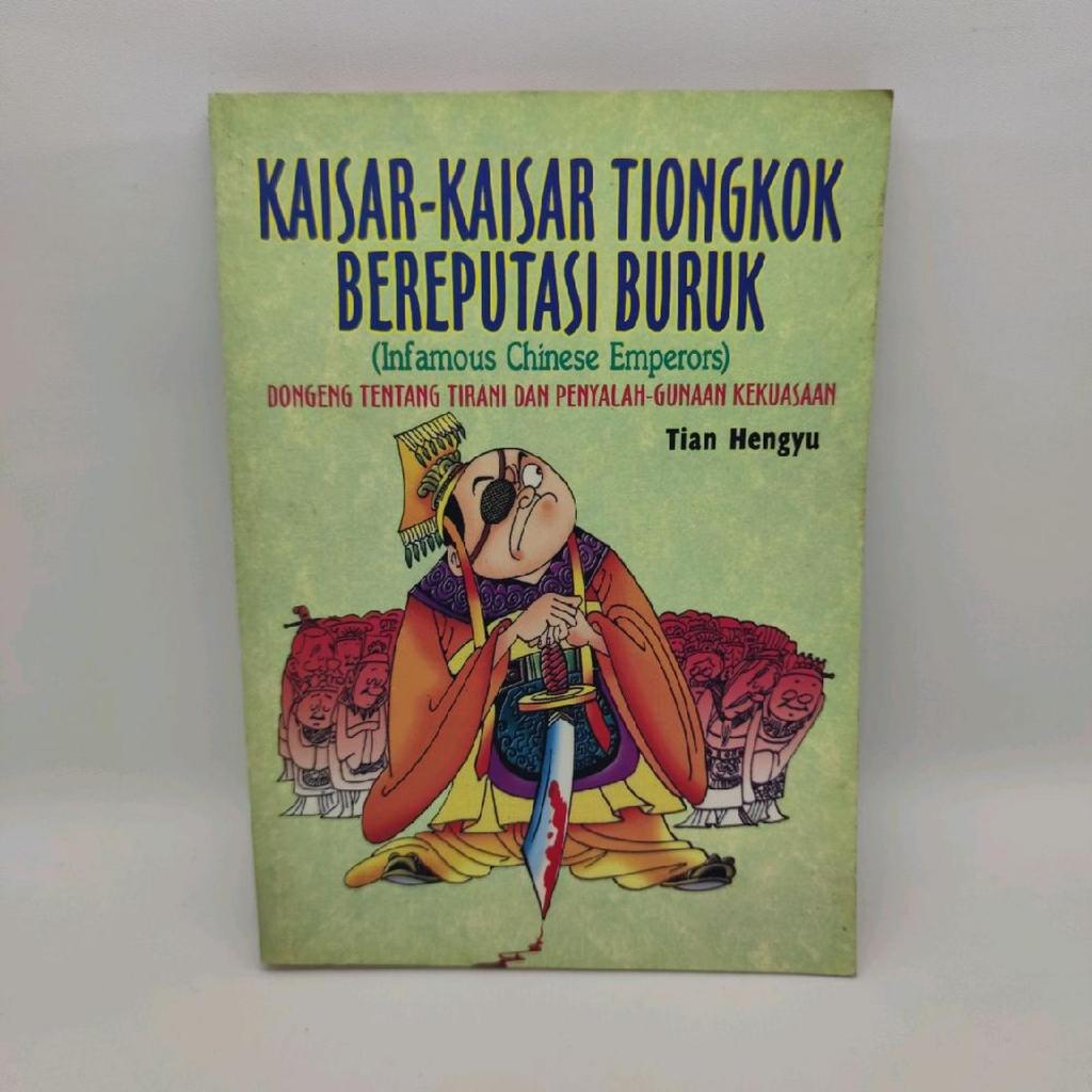 BEKAS - ORIGINAL - Buku Kaisar Tiongkok Bereputasi Buruk - Infamous Chinese Emperors - Dongeng Tenta