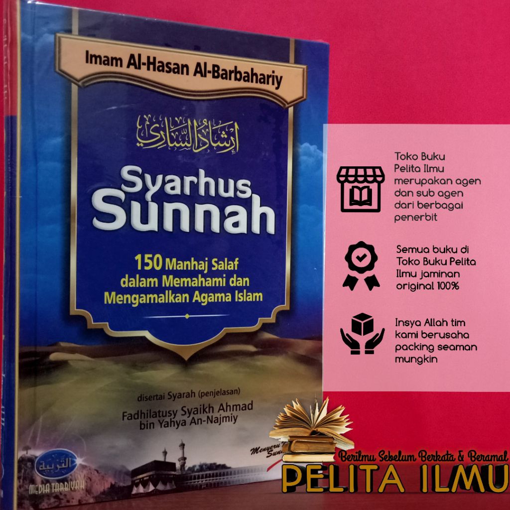 Buku Terjemah Irsyadus Sari Penjelasan Kitab Syarhus Sunnah Imam Al-Barbahari - 150 Manhaj Salaf Dal