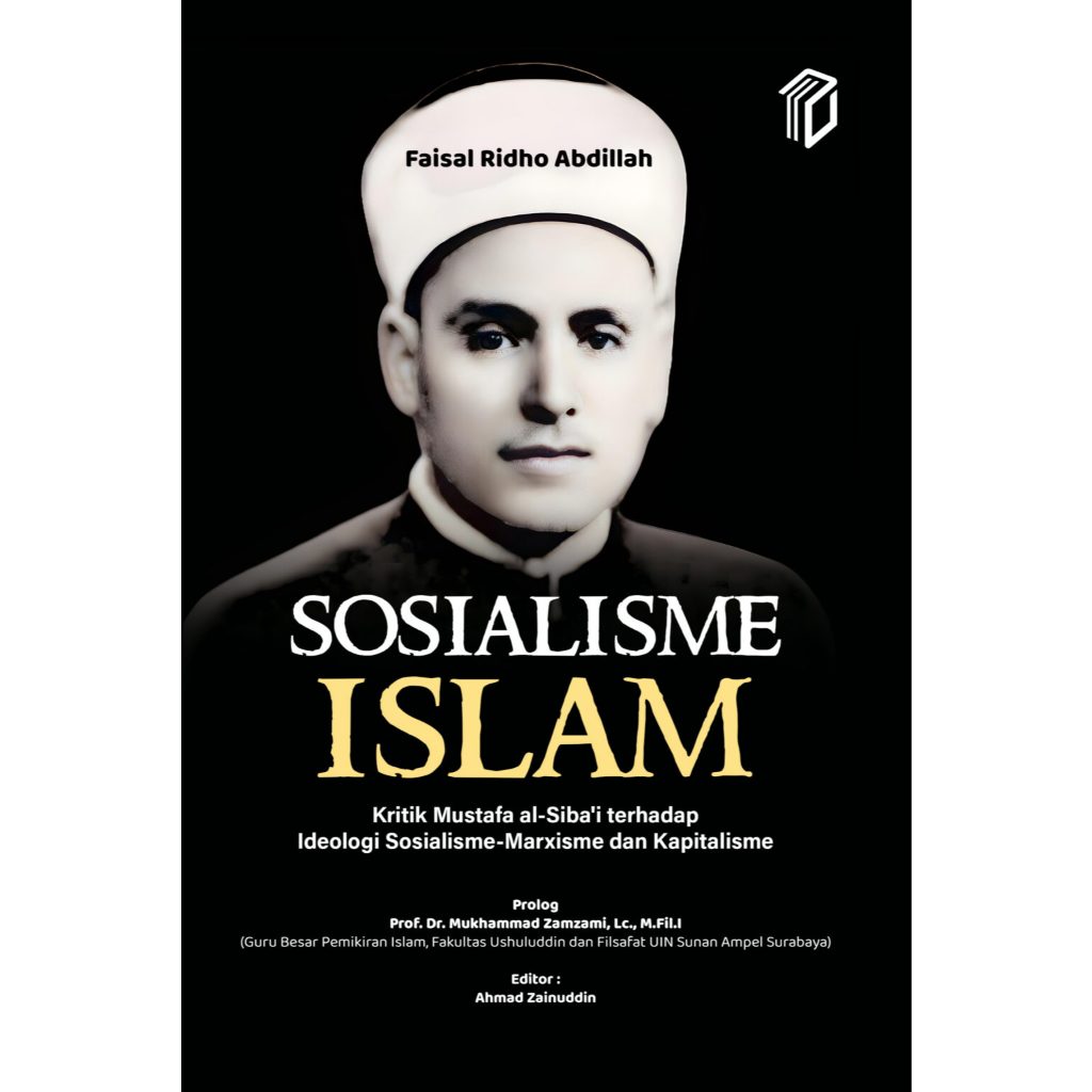Sosialisme Islam : kritik mustafa al-siba’i terhadap ideologi sosialisme-marxisme dan kapitalisme