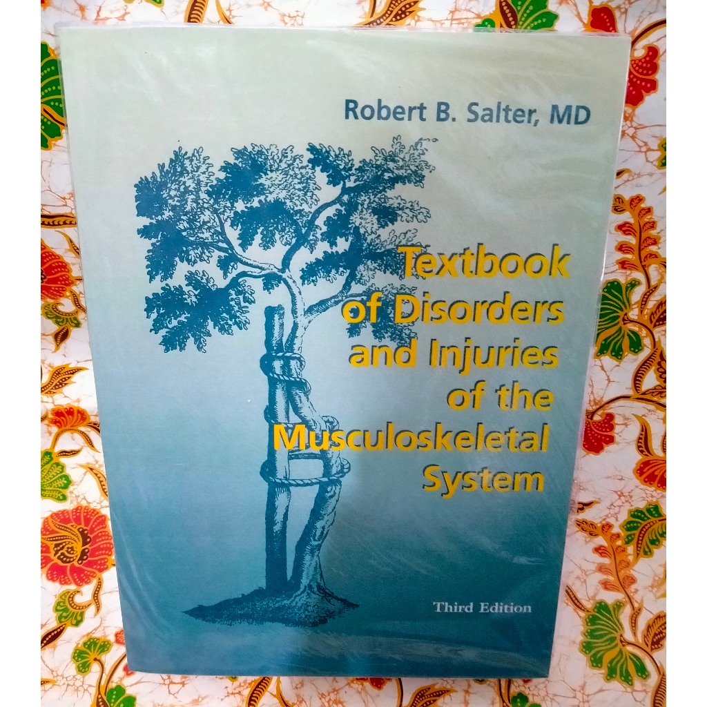Buku Kedokteran Textbook of Disorders and Injuries of the Musculoskeletal System 3e salter