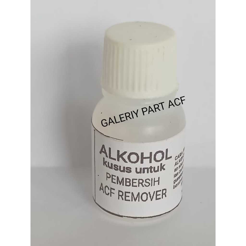ALKOHOL UNTUK PEMBERSIH ACF Remover atau pembersih REMOVER