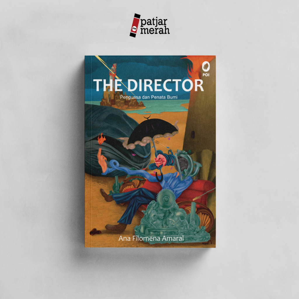 Buku The Director: Penguasa dan Penata Bumi - Ana Filomena Amaral - Yayasan Pustaka Obor Indonesia