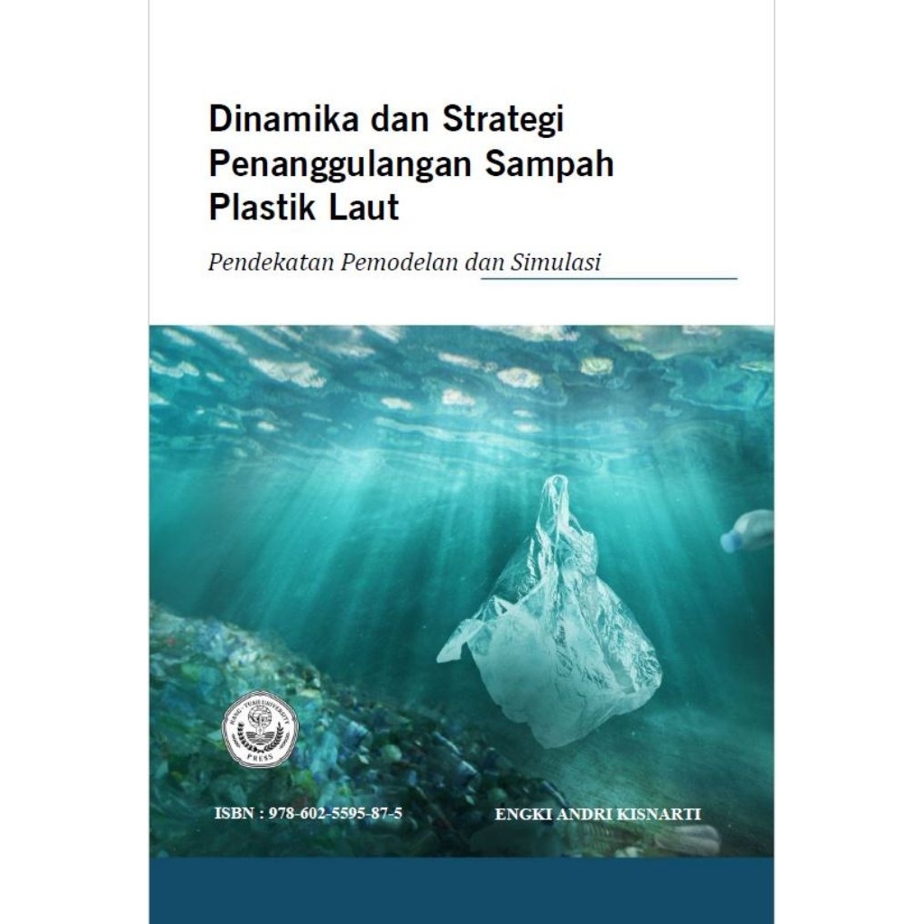 Dinamika dan Strategi Penanggulangan Sampah Plastik Laut Pendekatan Pemodelan dan Simulasi
