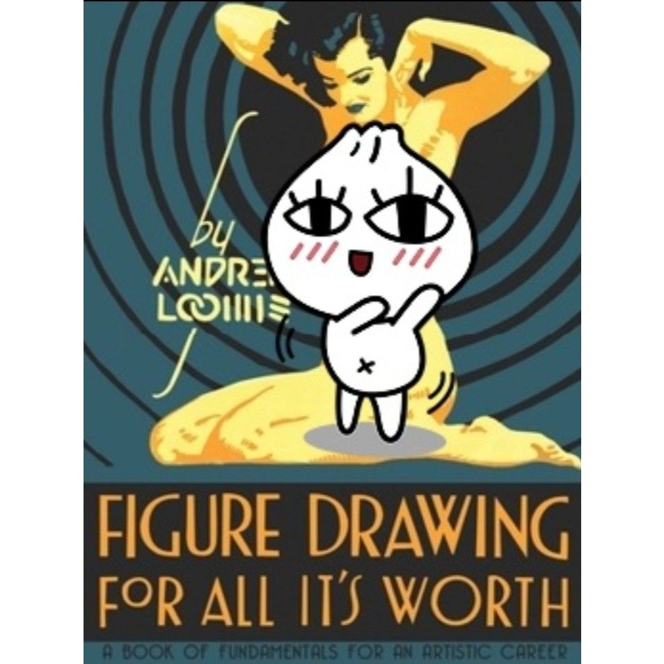 [ SECOND ] Figure Drawing for All It's Worth by Andrew Loomis