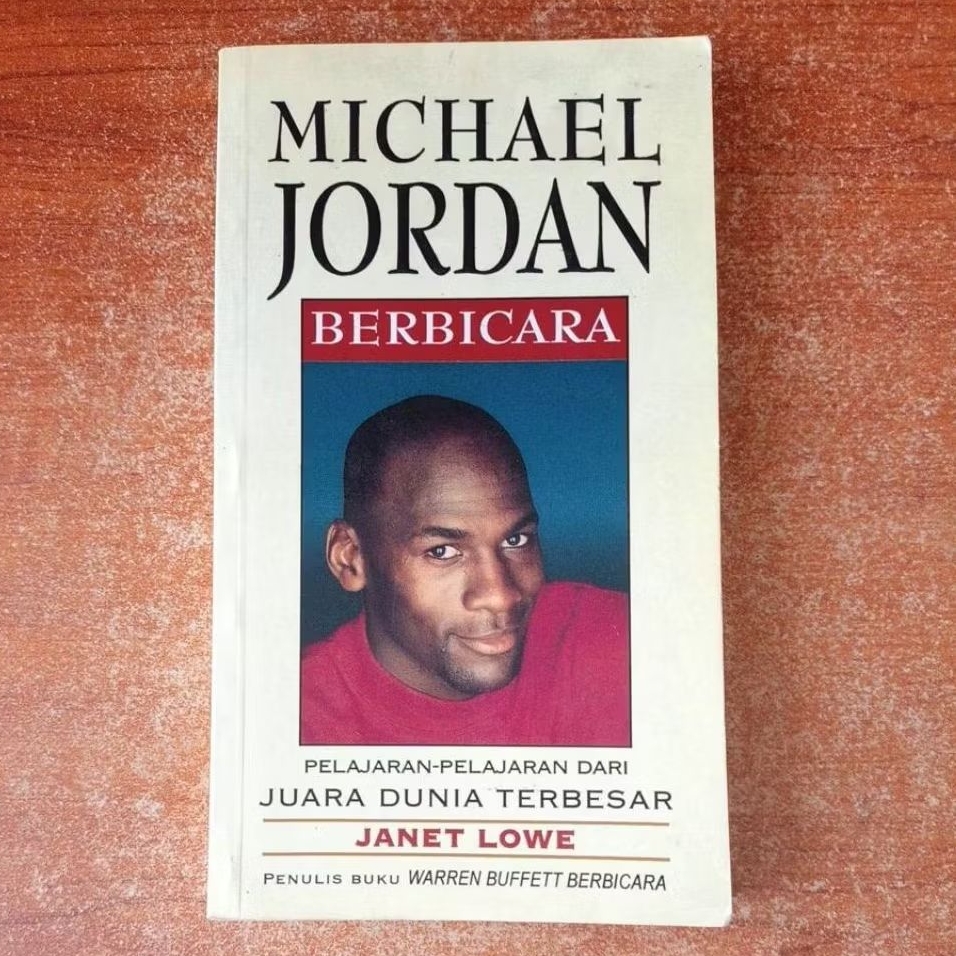 BUKU MICHAEL JORDAN BERBICARA PELAJARAN PELAJARAN DARI JUARA DUNIA TERBESAR oleh JANET LOWE