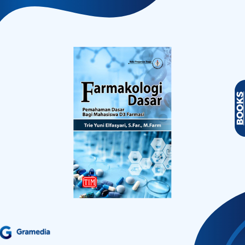 Gramedia Medan - FARMAKOLOGI DASAR (PEMAHAMAN DASAR BAGI MAHASISWA D3 FARMASI