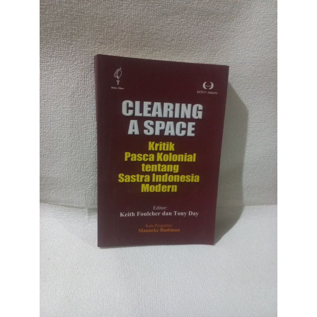 buku clearing a space kritik pasca kolonial tentang sastra indonesia modern