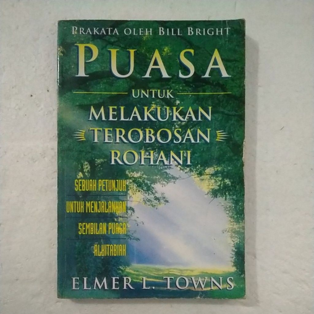 Buku Original PUASA UNTUK MELAKUKAN TEROBOSAN ROHANI By Elmer L.Towns