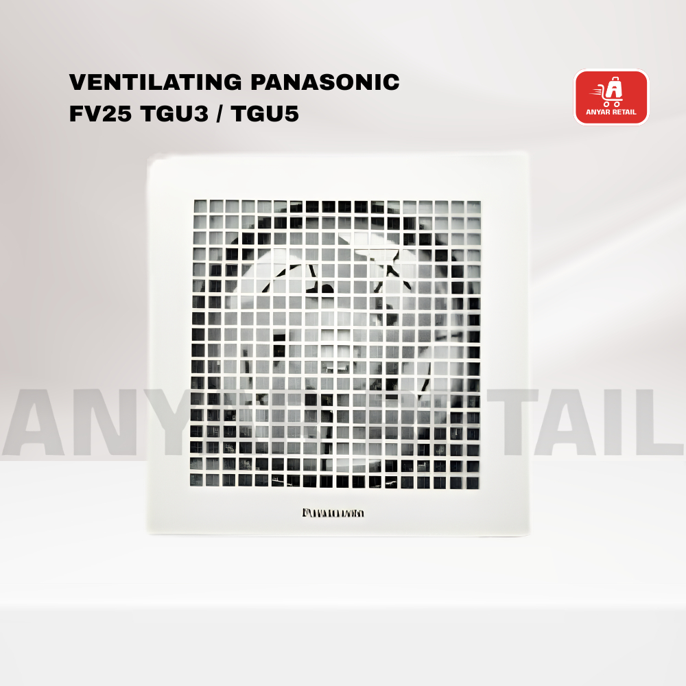 VENTILATING PANASONIC FV25 TGU3 / TGU5