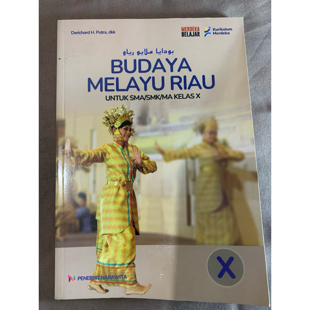 BUKU BUDAYA MELAYU RIAU /BMR UNTUK KELAS 10 KURIKULUM MERDEKA PENERBIT NARAWITA