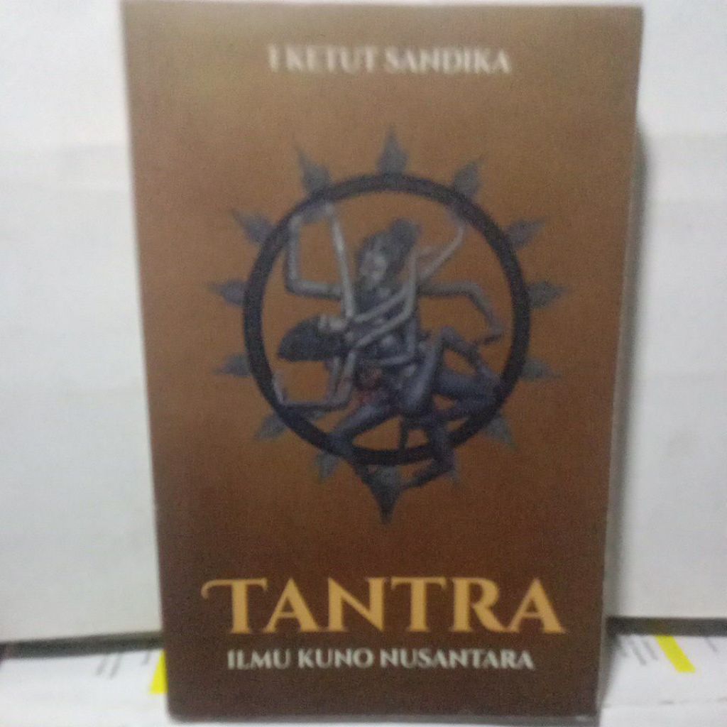 TANTRA,Ilmu Kuno Nusantara oleh I KETUT SANDIKA